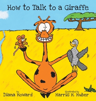 Hardcover How to Talk to a Giraffe Book