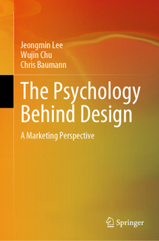 Hardcover The Psychology Behind Design: A Marketing Perspective Book