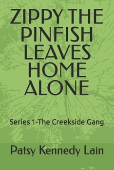 Paperback Zippy the Pinfish Leaves Home Alone: Creekside Gang Series Book