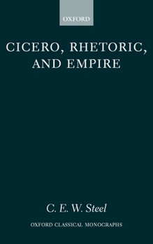 Hardcover Cicero, Rhetoric, and Empire Book