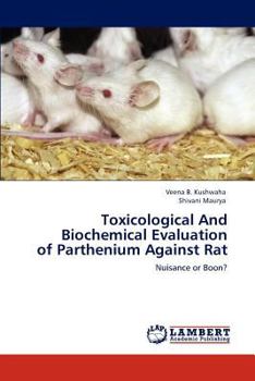 Paperback Toxicological And Biochemical Evaluation of Parthenium Against Rat Book