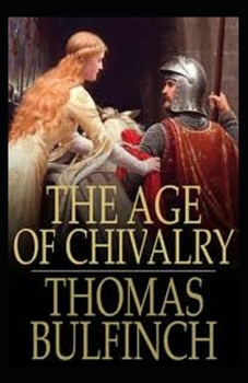 Paperback The Age of Chivalry illustrated Book
