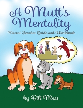 Paperback A Mutt's Mentality: Parent-Teacher Guide and Workbook Book