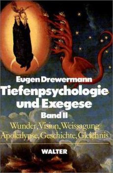 Hardcover Tiefenpsychologie und Exegese, 2 Bde., Bd.2, Wunder, Vision, Weissagung, Apokalypse, Geschichte, Gleichnis [German] Book