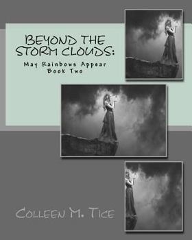 Paperback Beyond the Storm Clouds: May Rainbows Appear, Book Two Book
