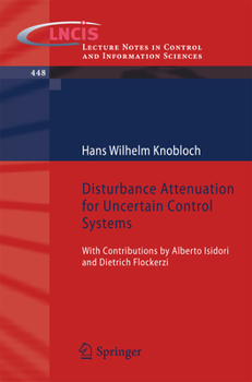 Paperback Disturbance Attenuation for Uncertain Control Systems: With Contributions by Alberto Isidori and Dietrich Flockerzi Book