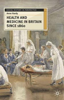 Health and Medicine in Britain Since 1860 - Book  of the Social History in Perspective