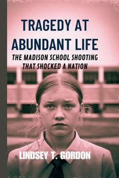 Paperback Tragedy at Abundant Life: The Madison School Shooting That Shocked a Nation Book