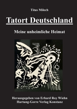 Tatort Deutschland: Meine unheimliche Heimat (German Edition)