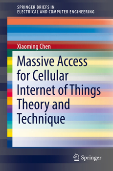 Paperback Massive Access for Cellular Internet of Things Theory and Technique Book