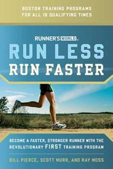 Paperback Runner's World Run Less, Run Faster: Become a Faster, Stronger Runner with the Revolutionary First Training Program Book