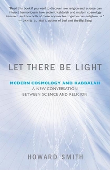 Paperback Let There Be Light: Modern Cosmology and Kabbalah: A New Conversation Between Science and Religion Book