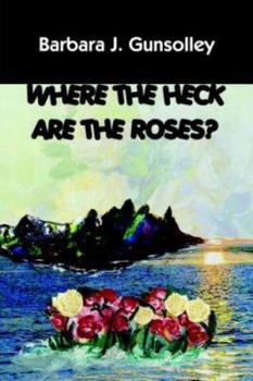 Paperback Where The Heck Are The Roses? Book