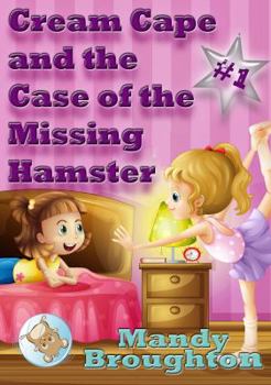 Paperback Cream Cape and the Case of the Missing Hamster: #1 Book