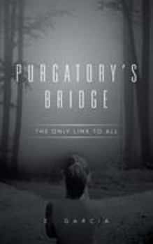 Paperback Purgatory's Bridge: The Only Link to All Book