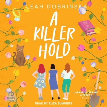 A Killer Hold - Book #3 of the Larkspur Library Mysteries