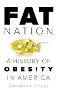 Hardcover Fat Nation: A History of Obesity in America Book