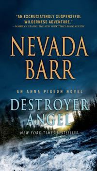Destroyer Angel (Anna Pigeon Mysteries, Book 18): A suspenseful thriller of the American wilderness - Book #18 of the Anna Pigeon
