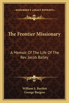 Paperback The Frontier Missionary: A Memoir Of The Life Of The Rev. Jacob Bailey Book