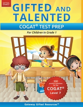 Paperback Gifted and Talented COGAT Test Prep: Gifted Test Prep Book for the COGAT Level 7; Workbook for Children in Grade 1 Book