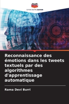 Reconnaissance des émotions dans les tweets textuels par des algorithmes d'apprentissage automatique (French Edition)