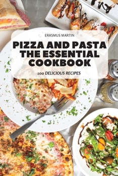 Paperback Pizza and Pasta the Essential Cookbook Book