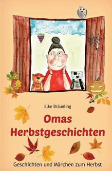 Paperback Omas Herbstgeschichten: Geschichten und Märchen zum Herbst für Kinder [German] Book