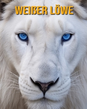 Paperback Weißer Löwe: Buch mit lustigen Fakten für Kinder [German] Book