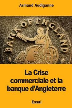 Paperback La Crise commerciale et la banque d'Angleterre [French] Book