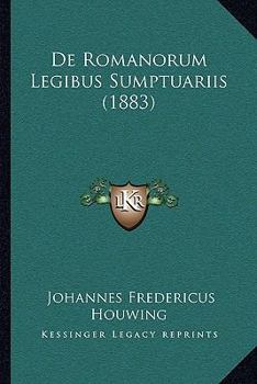 Paperback De Romanorum Legibus Sumptuariis (1883) [Latin] Book