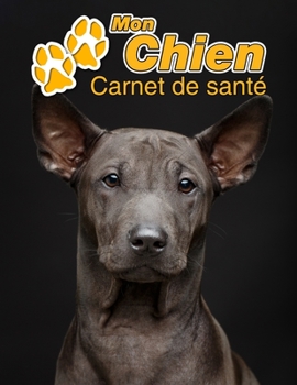Mon Chien Carnet de santé: Chien thaïlandais à crête dorsale | 109 pages 22cm x 28cm | Cahier a Remplir | Vaccinations | Suivi Médical | Visites ... Pour les amoureux des chiens (French Edition)