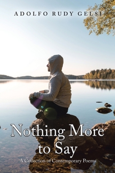 Nothing More to Say: A Collection of Contemporary Poems