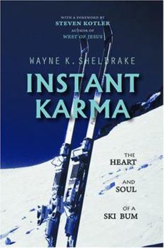 Paperback Instant Karma: The Heart and Soul of a Ski Bum Book