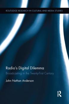 Paperback Radio's Digital Dilemma: Broadcasting in the Twenty-First Century Book