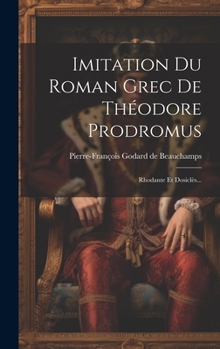 Hardcover Imitation Du Roman Grec De Théodore Prodromus: Rhodante Et Dosiclès... [French] Book