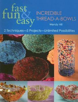 Paperback Fast, Fun & Easy Incredible Thread-A-Bow: 2 Techniques-5 Projects-Unlimited Possibilities Book