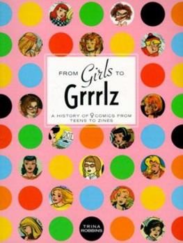 Paperback From Girls to Grrrlz: A History of Female Comics from Teens to Zines Book