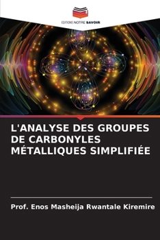 L'Analyse Des Groupes de Carbonyles Métalliques Simplifiée (French Edition)