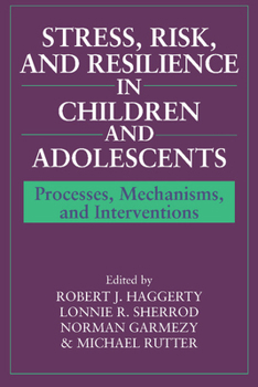 Paperback Stress, Risk, and Resilience in Children and Adolescents: Processes, Mechanisms, and Interventions Book