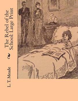 Paperback The Rebel of the School: Large Print [Large Print] Book