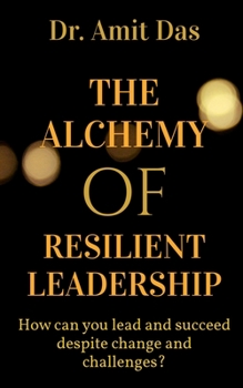 Paperback The Alchemy of Resilient Leadership Book