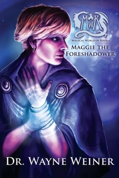 Paperback Maggie The Foreshadower: A Tale of Kinsea Book