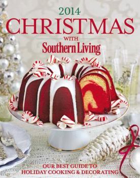 Hardcover Christmas with Southern Living 2014: Our Best Guide to Holiday & Decorating Book