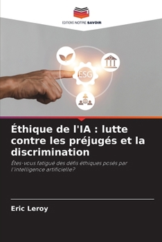 Éthique de l'IA: lutte contre les préjugés et la discrimination (French Edition)