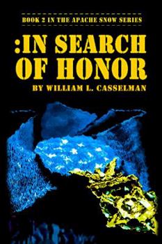 Paperback In Search Of Honor: Book 2 of the Apache Snow Series Book