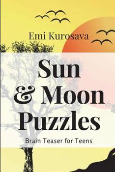 Paperback Sun and Moon Puzzles: Brain Teaser for Teens Book