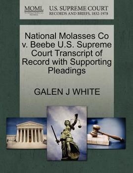 Paperback National Molasses Co V. Beebe U.S. Supreme Court Transcript of Record with Supporting Pleadings Book