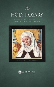Paperback The Holy Rosary through the Visions of Saint Bridget of Sweden Book