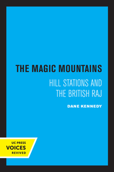 Paperback The Magic Mountains: Hill Stations and the British Raj Book