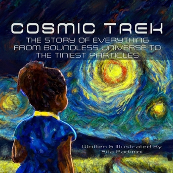 Paperback Cosmic Trek: The Story of Everything from the Boundless Universe to the Tiniest Particles Book